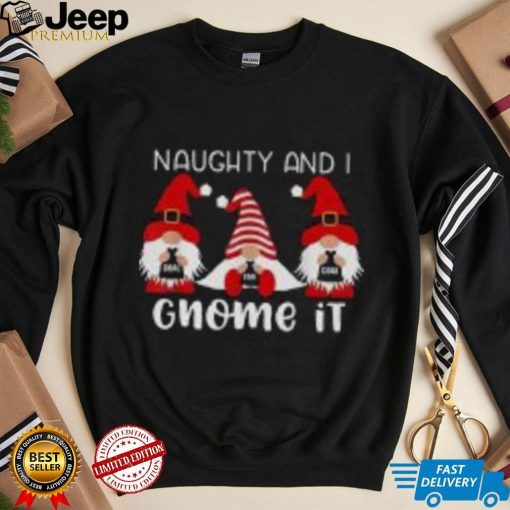 Official Naughty And I Gnome It Christmas Gnomes Shirt