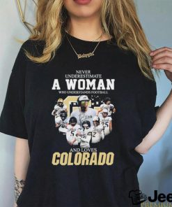 Official Never Underestimate a Woman who Understands Football and loves Colorado Buffaloes 2023 Signatures Shirt