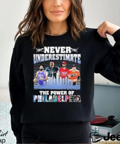 Official Never Underestimate the power of Philadelphia sport signatures shirt