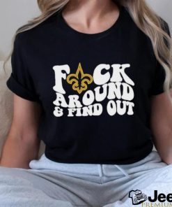 Official New Orleans Saints Fuck Around & Find Out Shirt