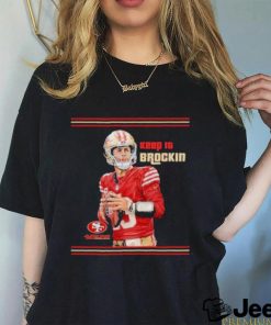 Official Niners Brockin Keep It Brockin T Shirt 49Ers Shirt