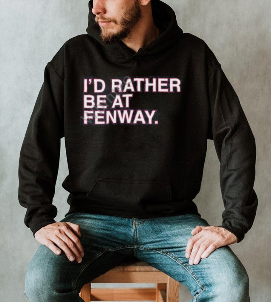 I'd Rather Be at FENWAY. | obvious Shirts. Navy / XL