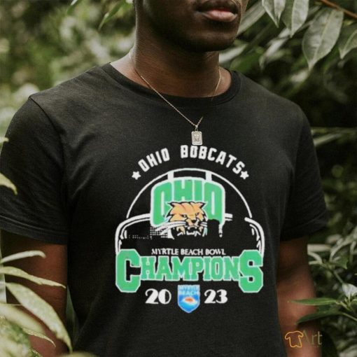 Official Ohio Bobcats Are The Myrtle Beach Bowl 2023 Champions T Shirt