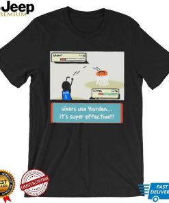 Official Philadelphia 76ers and james harden sixers use harden it’s super effective T shirt