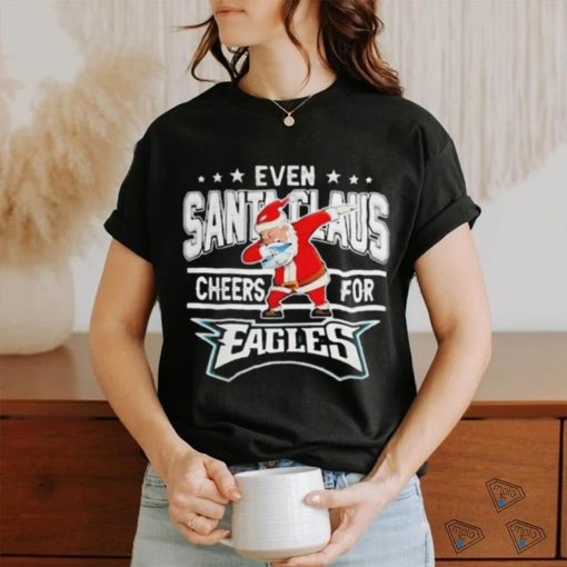 Official Philadelphia Eagles Even Santa Claus Cheers For Christmas Shirt