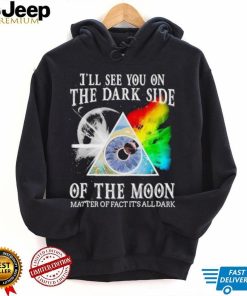 Official Pink Floyd I’ll See You On The Dark Side Of The Moon Matter Of Fact It’s All Dark Shirt