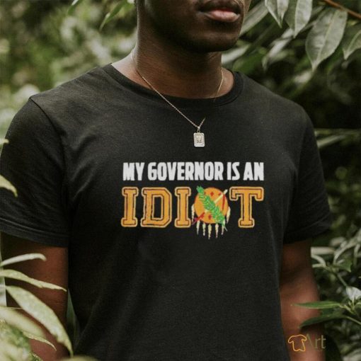 Official Product my governor is an idiot Oklahoma shirt