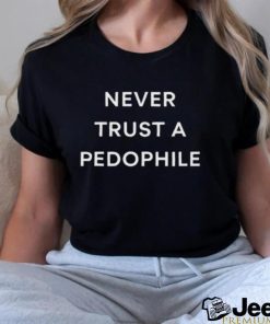 Official Qaa Podcast Never Trust A Pedophile T Shirt