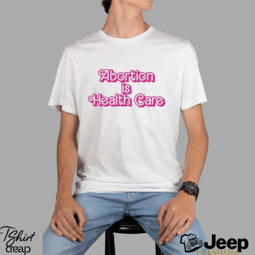 Official Raygun barbie abortion is health care T shirt