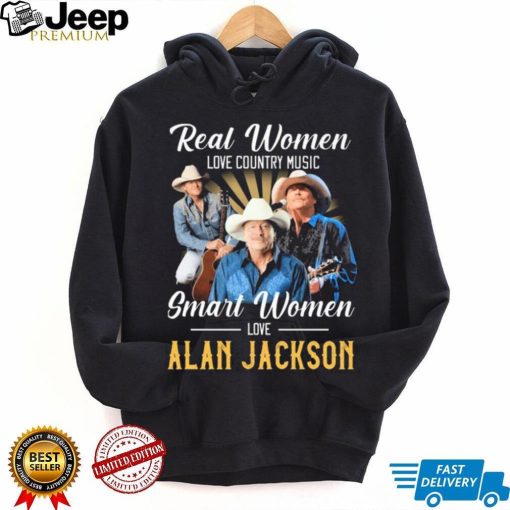 Official Real Women Love Country Music Smart Women Love Alan Jackson Shirt