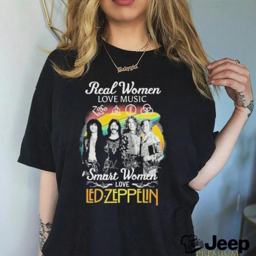 Official Real Women Love Music Smart Women Love Led Zeppelin shirt