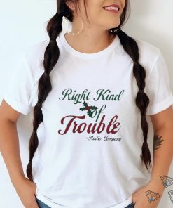 Official Right kind of trouble radio T shirt