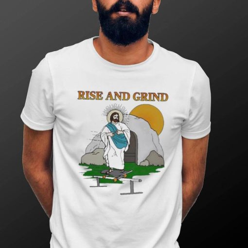 Official Rise And Grind Jesus shirt