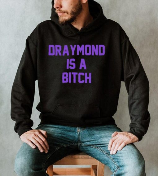 Official Sacramento Kings Draymond is a bitch shirt