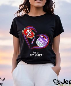 Official San Francisco 49Ers and Sacramento Kings It’s In My Heart T Shirt