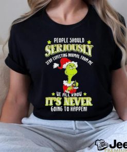 Official Santa grinch people should seriously stop expecting normal from me shirt