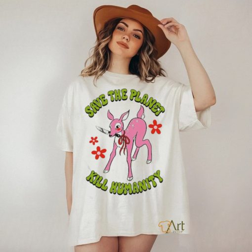 Official Save The Planet Kill Humanity Shirt