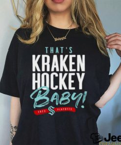 Official Seattle Kraken That’s Kraken Hockey Baby 2023 Playoff Shirt