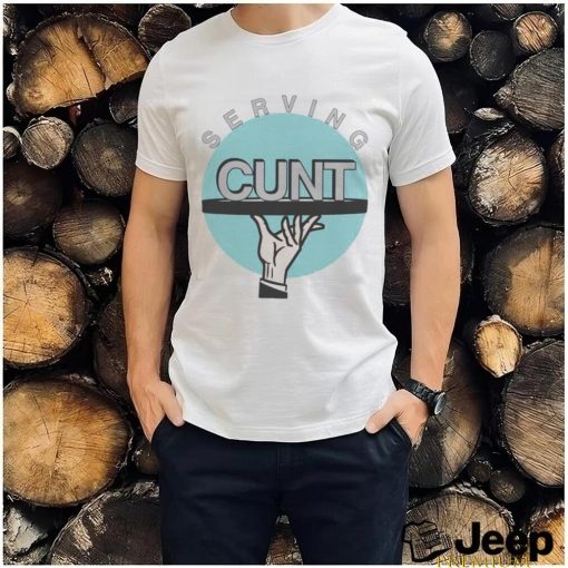 Official Serving Cunt T Shirt