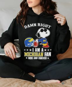 Official Snoopy Damn Right I Am A Michigan Wolverines Fan Now And Forever Shirt