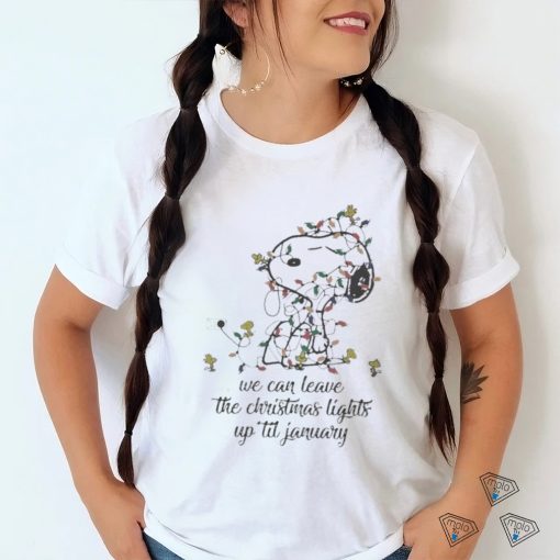 Official Snoopy and Woodstock we can leave the Christmas lights up til january Christmas T shirt