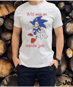 Official Sonic 9 11 Was An Inside Job T Shirt