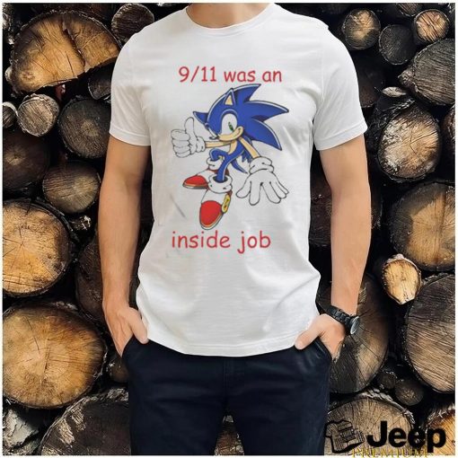 Official Sonic 9 11 Was An Inside Job T Shirt