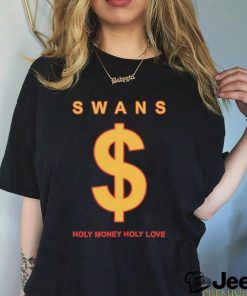 Official Swans Holy Money Holy Love Shirt