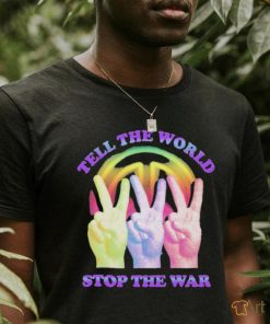 Official Tell The World Stop The War Shirt