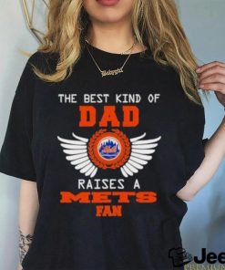 Official The Best Kind Of Dad New York Mets Raise A Mets Fan Shirt