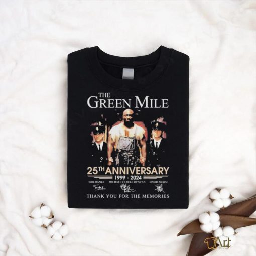 Official The Green Mile 25th Anniversary 1999 2024 Thank You For The Memories Shirt