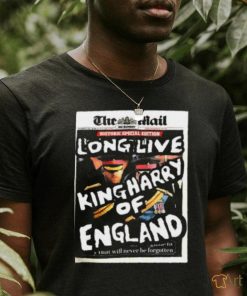 Official The Mail Long Live King Harry Of England shirt