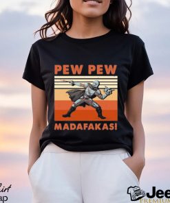 Official The Mandalorian Pew Pew Madafakas Vintage Shirt