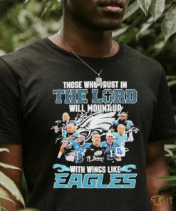 Official The Who Trust In The Lord Will Mount Up With Wings Like Philadelphia Eagles Shirt