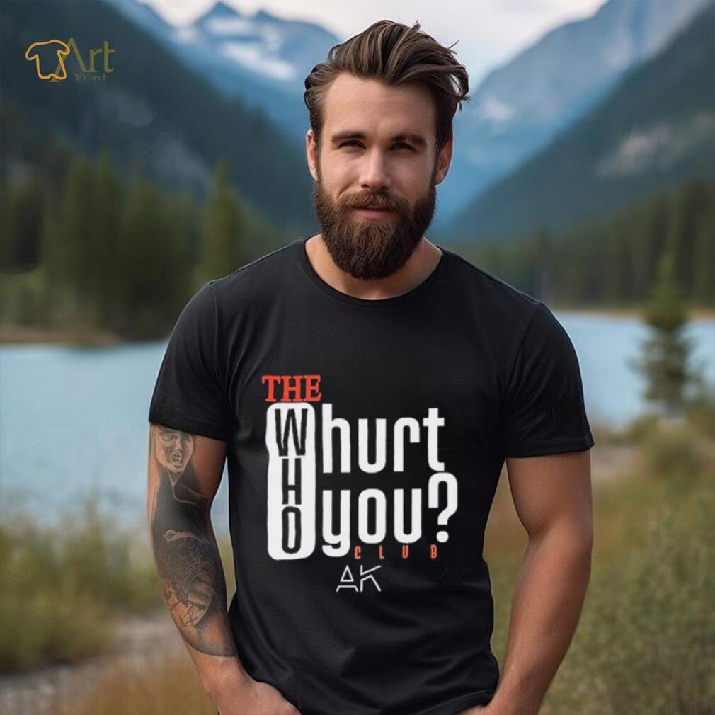 Official The Who Will Hurt You Club Shirt