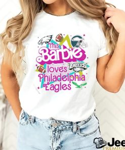 Official This Barbie Is Loves Philadelphia Eagles Sport Shirt