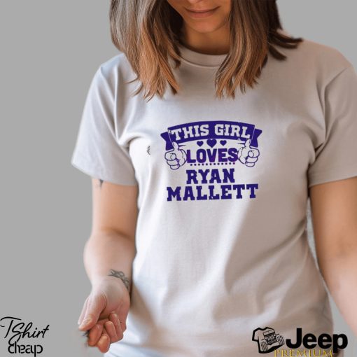 Official This Girl Loves Ryan Mallett Baltimore Football Shirt