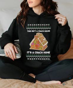 Official This Isn’t A Crack House It’s A Crack Home T Shirt