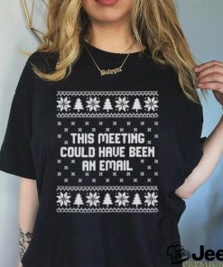 Official This Meeting Could Have Been An Email Christmas Shirt