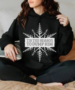 Official Tis The Season To Dump Him Snowflake Christmas T shirt