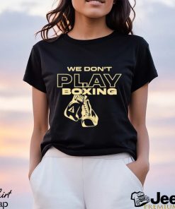 Official Title Boxing We Don’t Play Shirt