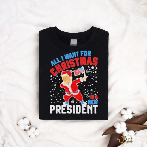 Official Trump all I want for Christmas is a new president T shirt