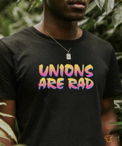 Official Unions Are Rad Shirt