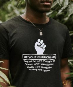 Official Up Your Curriculum Physical Ed Not Fisting By Ed Shirt