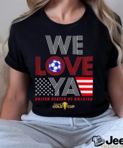 Official Usa Gold Cup Tournament We Love Ya Gold Cup Shirt