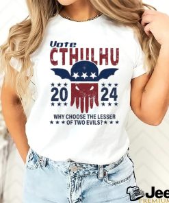 Official Vote Cthulhu 2024 why choose the lesser of two Evils shirt