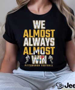 Official We almost always almost win Pittsburgh football shirt