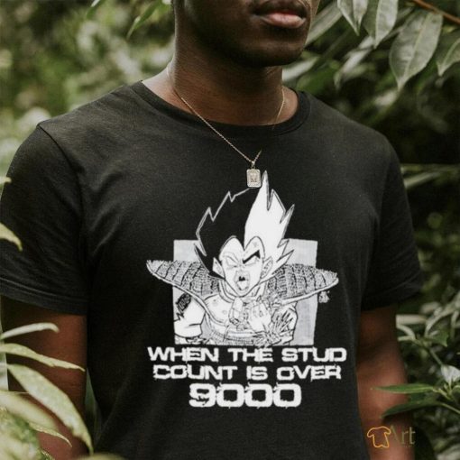 Official When The Stud Count Is Over 9000 T Shirts