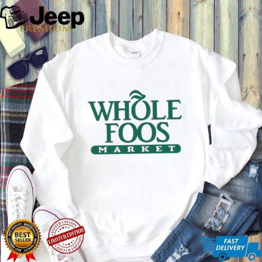 Official Whole Foos Market Shirt