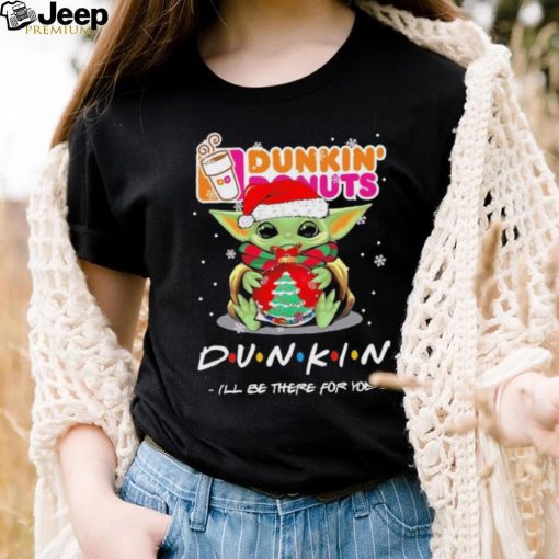 Official baby Yoda hug ball hat santa Dunkin’ Donuts I’ll be there for you merry christmas shirt